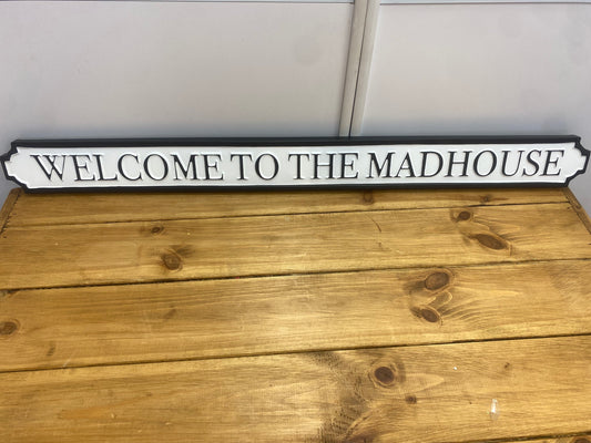 Metal Street Signs -Welcome To The Madhouse